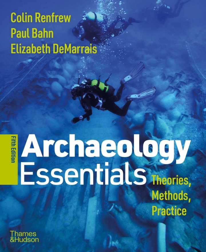 Archaeology Essentials Theories, Methods, and Practice 5th Edition