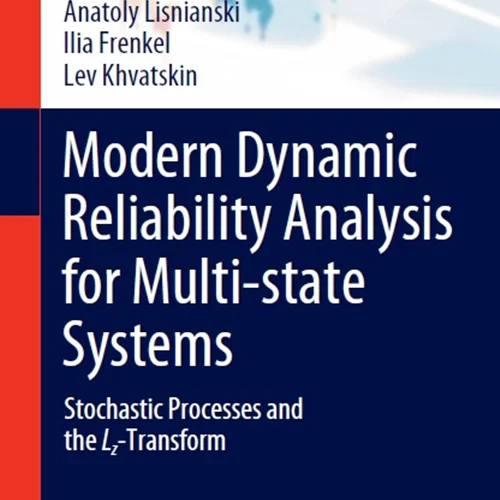Modern Dynamic Reliability Analysis for Multi-state Systems: Stochastic Processes and the Lz-Transform