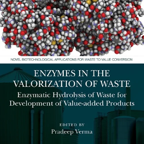 Enzymes in the Valorization of Waste: Enzymatic Hydrolysis of Waste for Development of Value-added Products