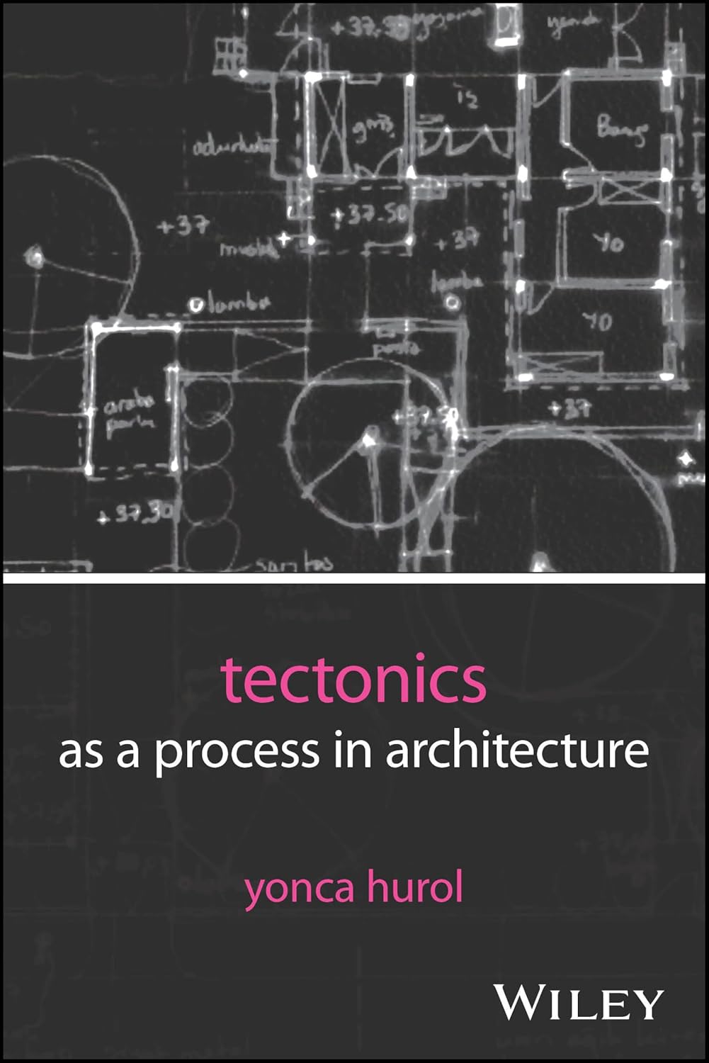 Tectonics as a Process in Architecture