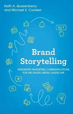 Brand Storytelling: Integrated Marketing Communications for the Digital Media Landscape