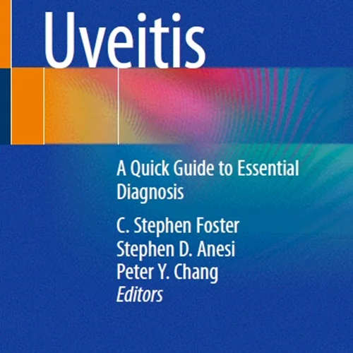 Uveitis: A Quick Guide to Essential Diagnosis