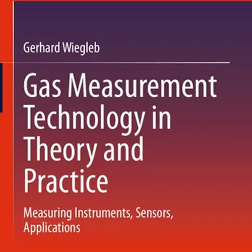 Gas Measurement Technology in Theory and Practice: Measuring Instruments, Sensors, Applications