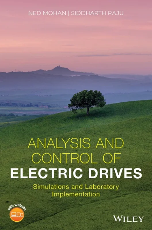 Analysis and Control of Electric Drives:  Simulations and Laboratory Implementation