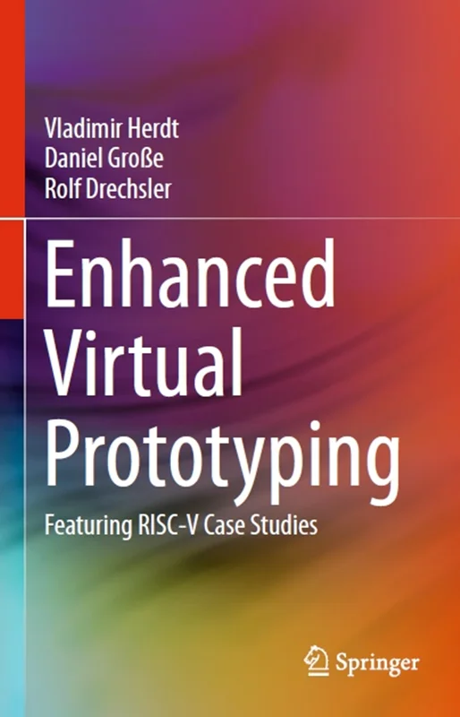 Enhanced Virtual Prototyping: Featuring RISC-V Case Studies
