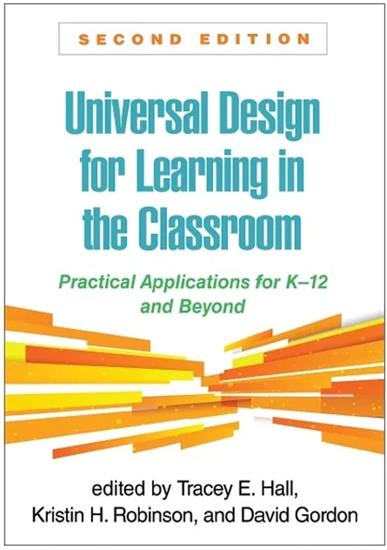 Universal Design for Learning in the Classroom: Practical Applications for K-12 and Beyond Second Edition