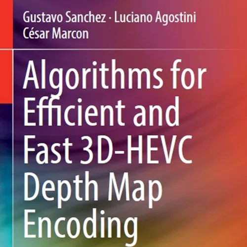 دانلود کتاب الگوریتم ها برای برای رمزگذاری نقشه عمق کارآمد و سریع 3D-HEVC