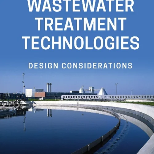 Wastewater Treatment Technologies: Design Considerations