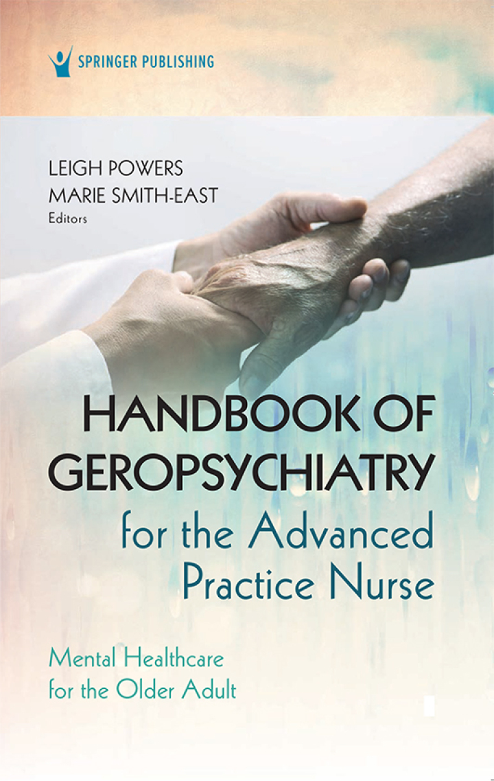 Handbook of Geropsychiatry for the Advanced Practice Nurse: Mental Health Care for the Older Adult