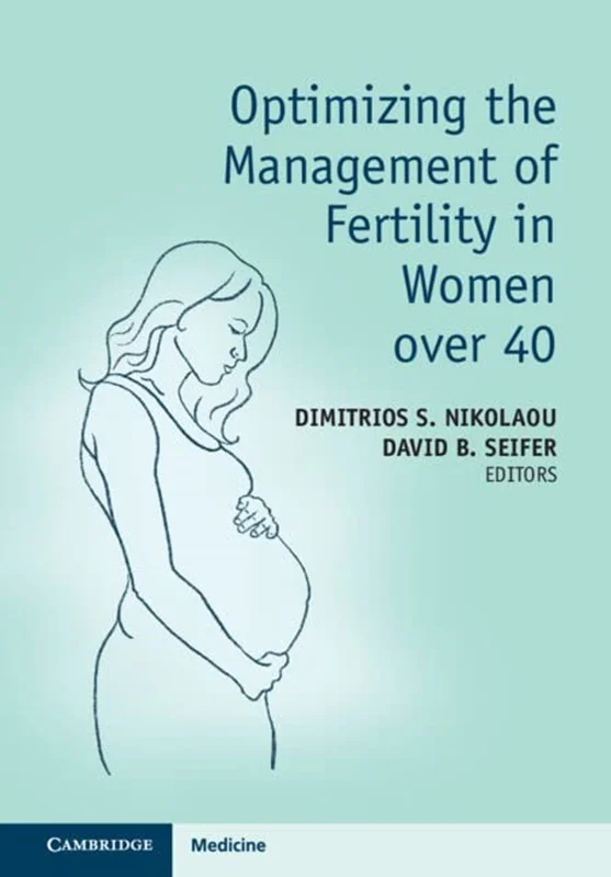 Optimizing the Management of Fertility in Women over 40
