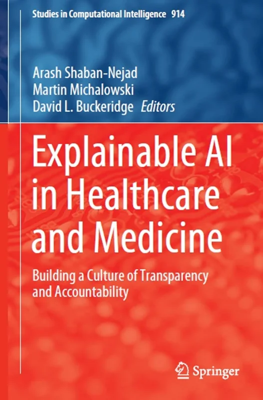 Explainable AI in Healthcare and Medicine: Building a Culture of Transparency and Accountability