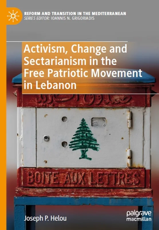 دانلود کتاب فعالیت، تغییر و فرقه گرایی در جنبش میهنی آزاد در لبنان