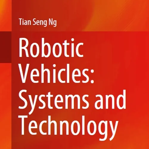 Robotic Vehicles: Systems and Technology