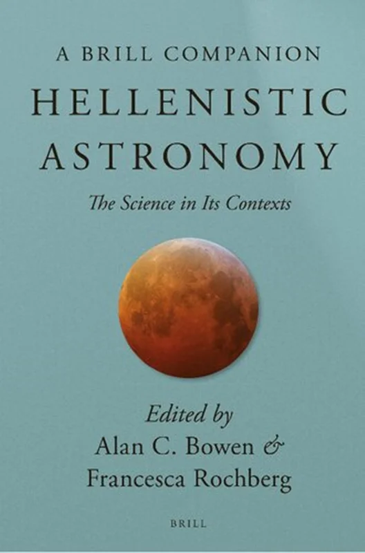 Hellenistic Astronomy: The Science in Its Contexts