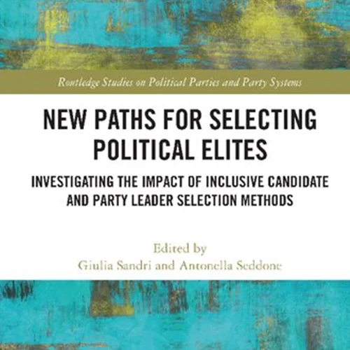 New Paths for Selecting Political Elites: Investigating the Impact of Inclusive Candidate and Party Leader Selection Methods