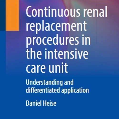 Continuous renal replacement procedures in the intensive care unit: Understanding and differentiated application