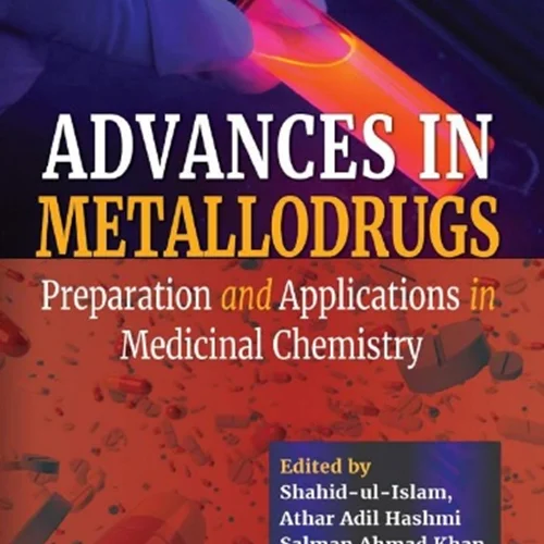 دانلود کتاب پیشرفت ها در متالو دارو ها: آماده سازی و کاربرد ها در شیمی دارویی