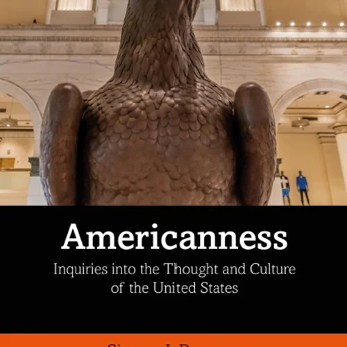 Americanness: Inquiries into the Thought and Culture of the United States