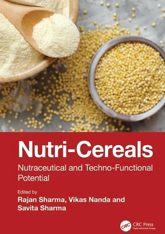 Nutri-Cereals: Nutraceutical and Techno-Functional Potential