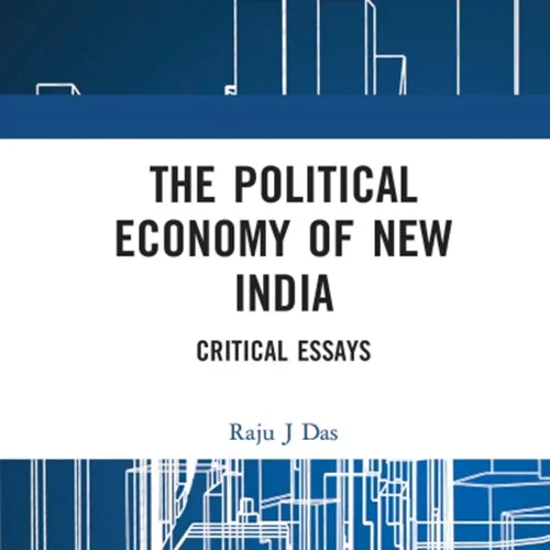 The Political Economy of New India: Critical Essays