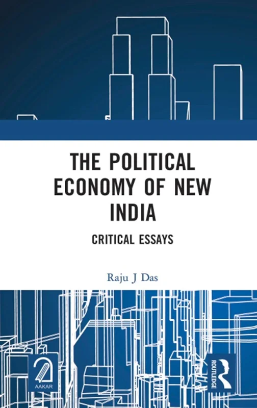 The Political Economy of New India: Critical Essays
