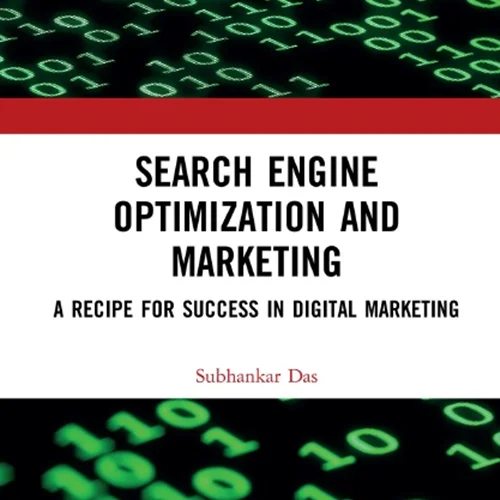 Search Engine Optimization and Marketing: A Recipe for Success in Digital Marketing