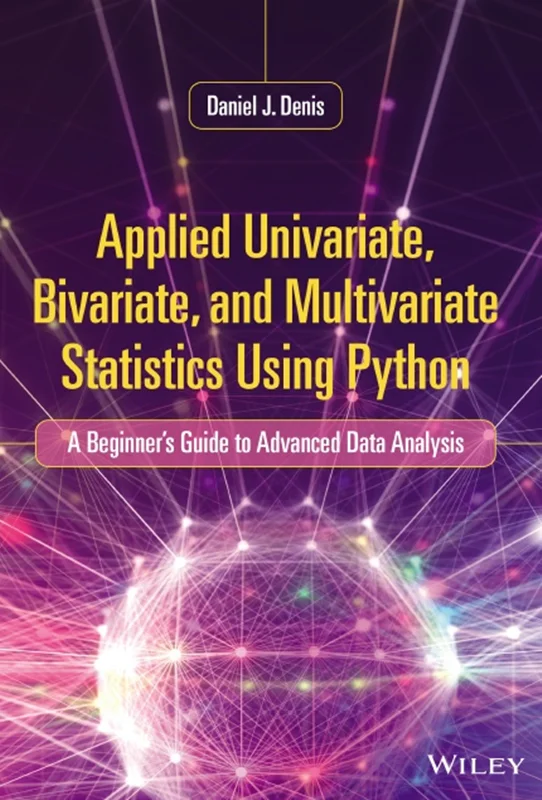 دانلود کتاب آمار تک متغیره، دو متغیره و چند متغیره با استفاده از پایتون: راهنمای مبتدی برای تجزیه و تحلیل داده پیشرفته