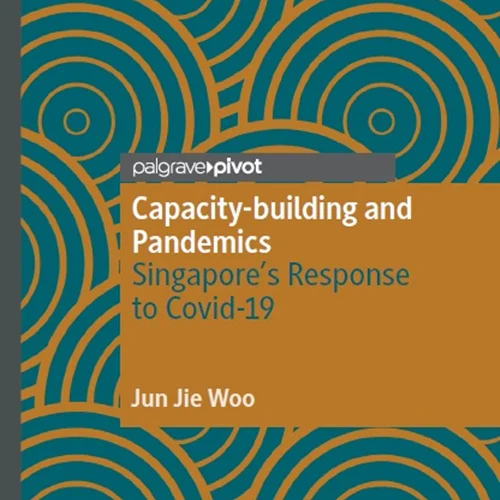 Capacity-building and Pandemics: Singapore’s Response to Covid-19
