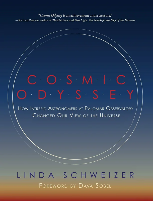 Cosmic Odyssey: How Intrepid Astronomers at Palomar Observatory Changed our View of the Universe
