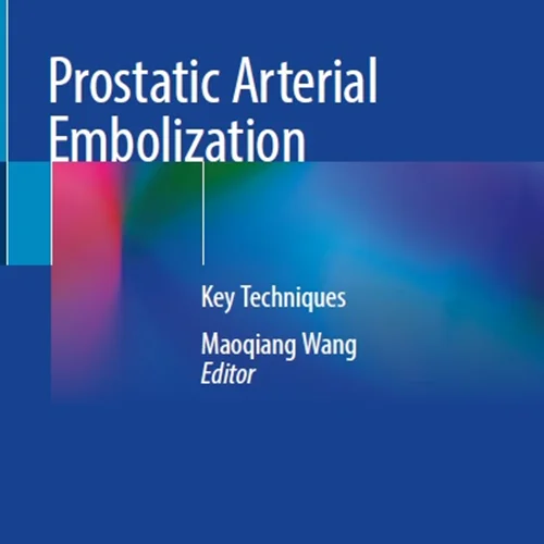 Prostatic Arterial Embolization: Key Techniques