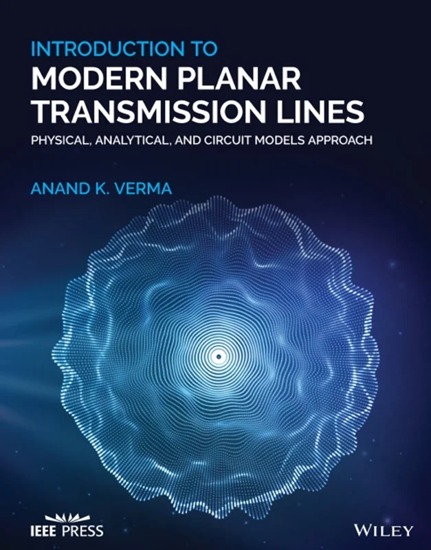 دانلود کتاب مقدمه ای بر خطوط انتقال مسطح مدرن: رویکرد مدل های فیزیکی، تحلیلی و مداری