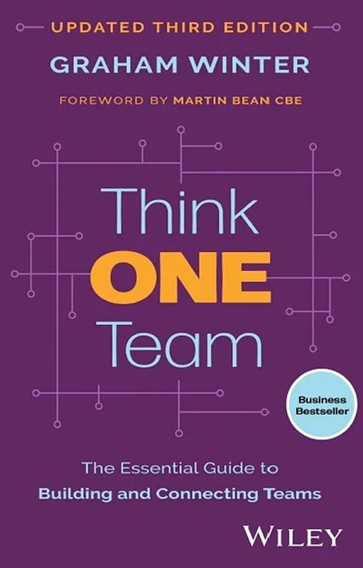 Think One Team: The Essential Guide to Building and Connecting Teams 3rd Edition
