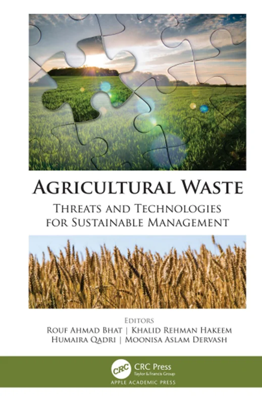 Agricultural Waste: Threats and Technologies for Sustainable Management
