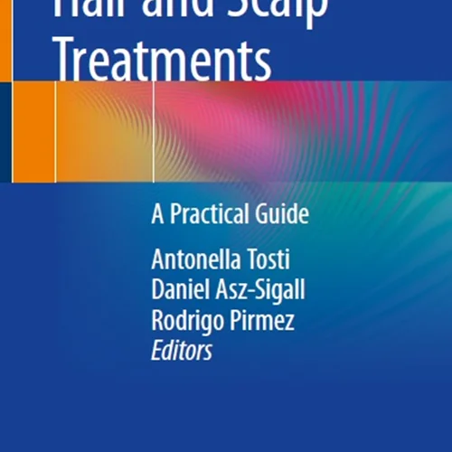 Hair and Scalp Treatments: A Practical Guide