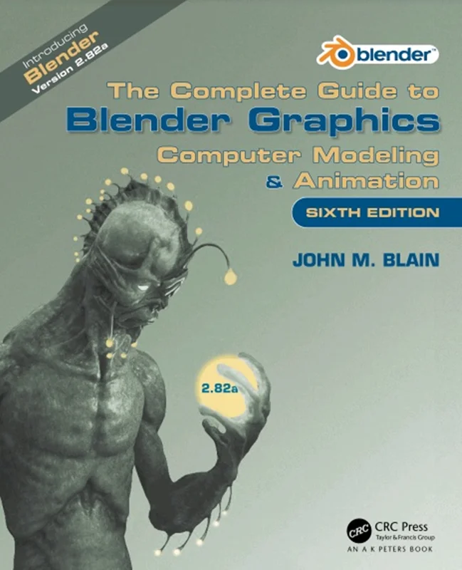 دانلود کتاب راهنمای کامل گرافیک بلندر: مدل سازی و انیمیشن رایانه ای، ویرایش ششم