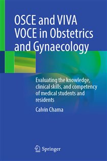 OSCE and VIVA VOCE in Obstetrics and Gynaecology Evaluating the knowledge, clinical skills, and competency of medical students and residents