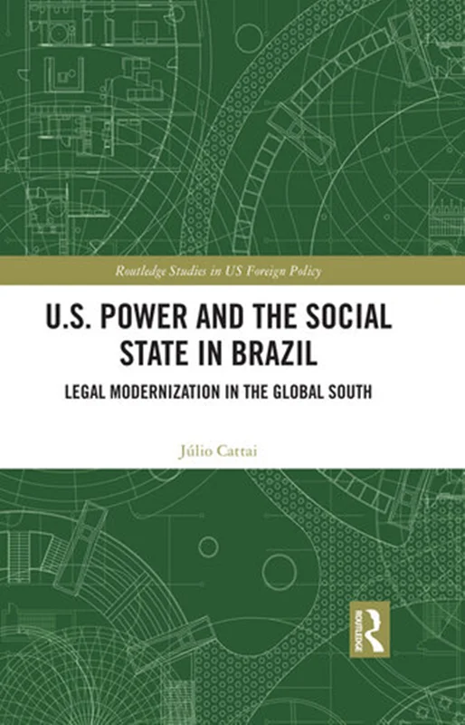 U.S. Power and the Social State in Brazil: Legal Modernization in the Global South