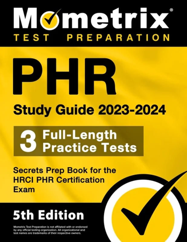 PHR Study Guide 2023-2024 - 3 Full-Length Practice Tests, Secrets Prep Book for the HRCI PHR Certification Exam