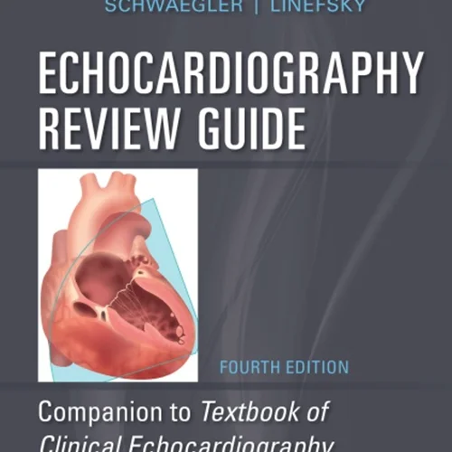 Echocardiography Review Guide: Companion to the Textbook of Clinical Echocardiography, 4th Edition