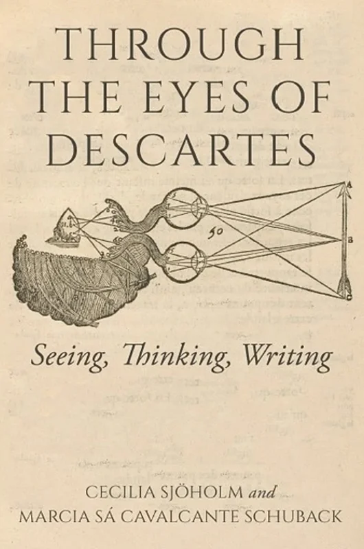 Through the Eyes of Descartes: Seeing, Thinking, Writing