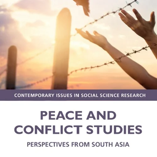 Peace and Conflict Studies: Perspectives from South Asia