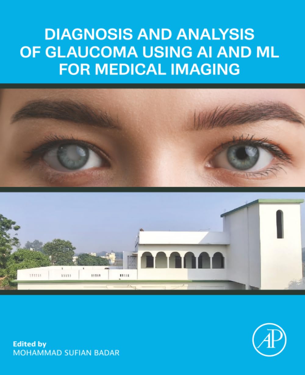 Diagnosis and Analysis of Glaucoma using AI and ML for Medical Imaging