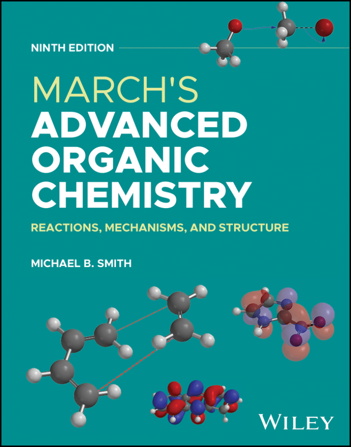 March's Advanced Organic Chemistry: Reactions, Mechanisms, and Structure 9th Edition