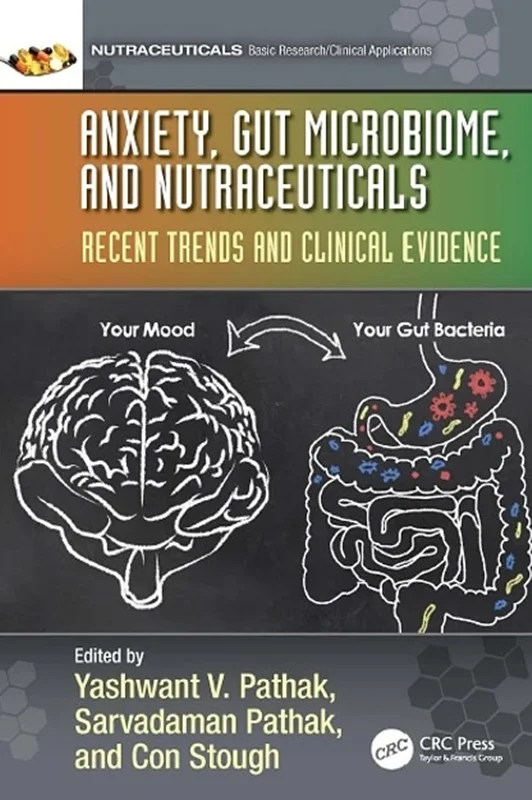 Anxiety, Gut Microbiome, and Nutraceuticals: Recent Trends and Clinical Evidence