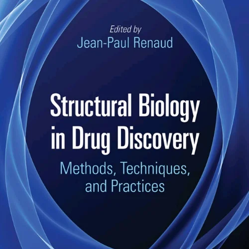 دانلود کتاب زیست شناسی ساختاری در کشف دارو: روش ها، تکنیک ها و اقدامات
