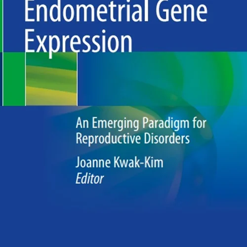 دانلود کتاب بیان ژن آندومتر: یک الگوی نوظهور برای اختلالات تولید مثل