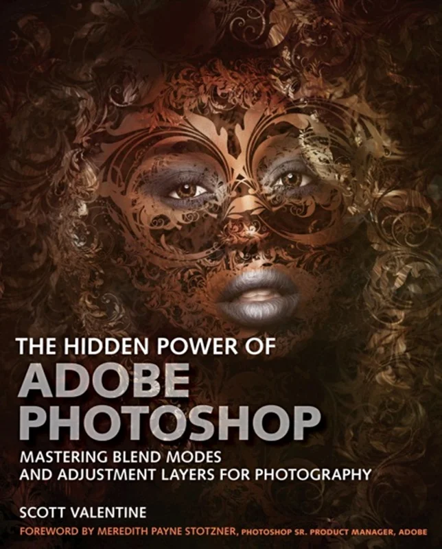 دانلود کتاب قدرت پنهان فتوشاپ: تسلط بر حالت های ترکیبی و لایه های تنظیم برای عکاسی