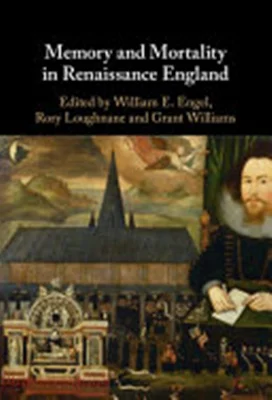 Memory and Mortality in Renaissance England