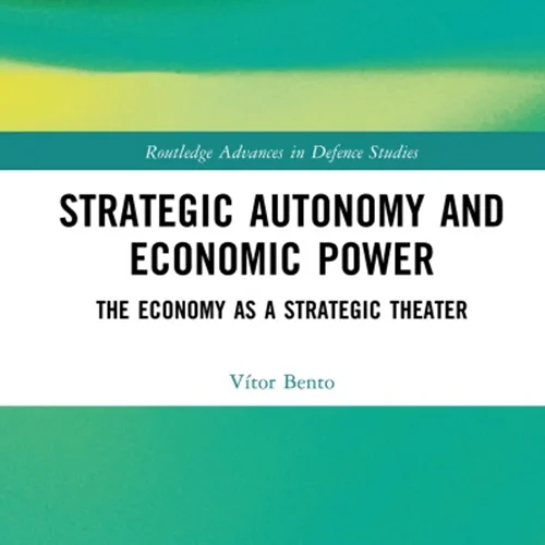 Strategic Autonomy and Economic Power: The Economy as a Strategic Theater
