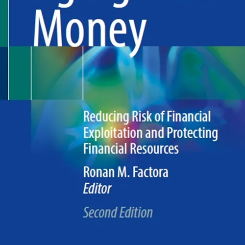 Aging and Money: Reducing Risk of Financial Exploitation and Protecting Financial Resources